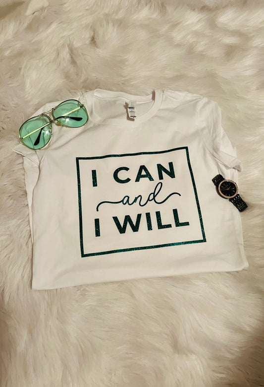 “I Can and I Will” T-Shirt