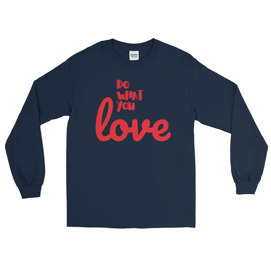 Men’s Long Sleeve Shirt "Do What You Love"